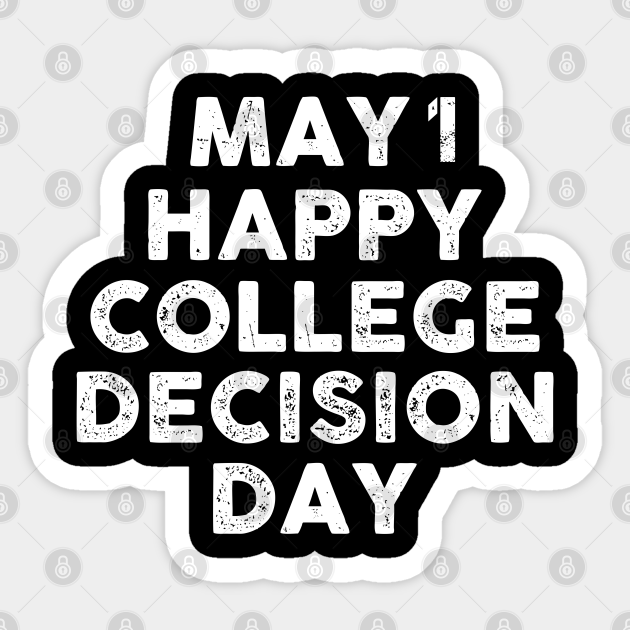 Happy College Decision Day College Decision Day Sticker TeePublic